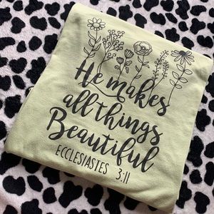 “HE MAKES ALL THINGS BEAUTIFUL” Womens XL